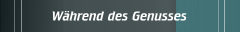 Während des Genusses